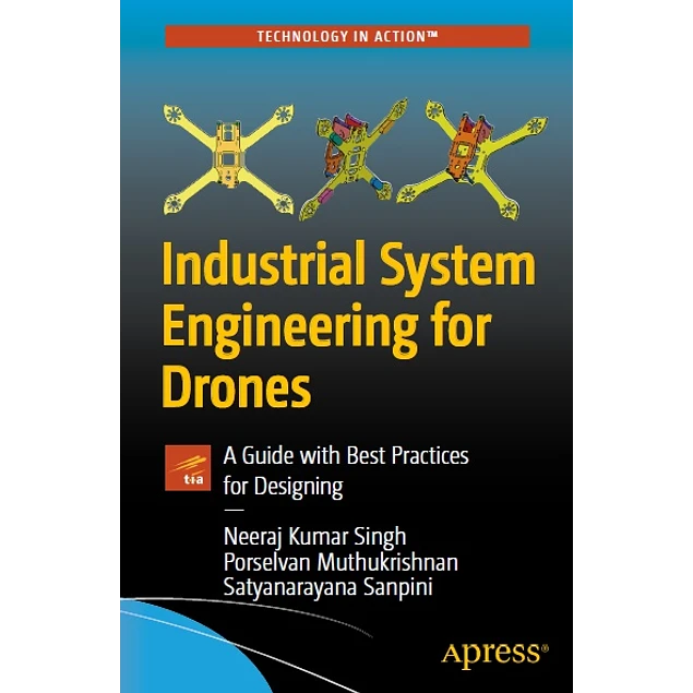 Industrial System Engineering for Drones A Guide with Best Practices for Designing
