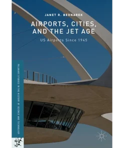 Airports Cities and the Jet Age