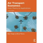 Air Transport Economics From Theory to Applications