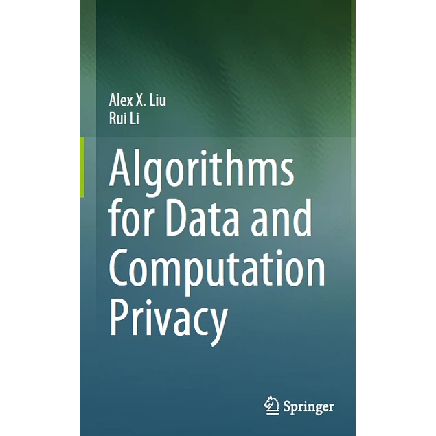 Algorithms for Data and Computation Privacy