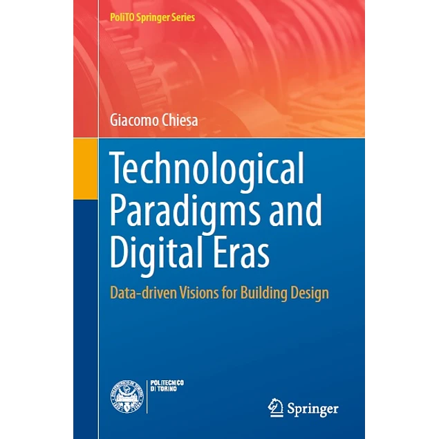 Technological Paradigms and Digital Eras Data-Driven Visions for Building Design