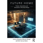 Future Home Trends Innovations and Disruptors in Housing Design