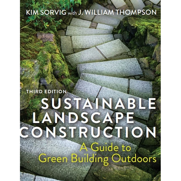 Sustainable Landscape Construction A Guide to Green Building Outdoors