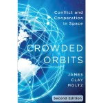 Crowded Orbits Conflict and Cooperation in Space