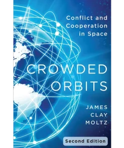 Crowded Orbits Conflict and Cooperation in Space