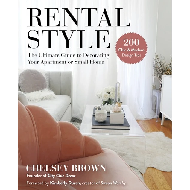 Rental Style The Ultimate Guide to Decorating Your Apartment or Small Home