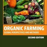 Organic Farming: Global Perspectives and Methods