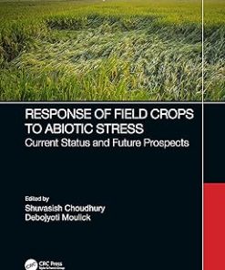 Response of Field Crops to Abiotic Stress Current Status and Future Prospects