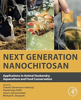 Next Generation Nanochitosan Applications in Animal Husbandry Aquaculture and Food Conservation