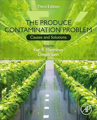 The Produce Contamination Problem Causes and Solutions