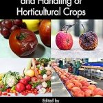 Postharvest Physiology and Handling of Horticultural Crops