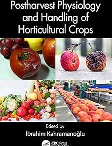 Postharvest Physiology and Handling of Horticultural Crops