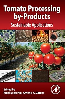 Tomato Processing by-Products Sustainable Applications
