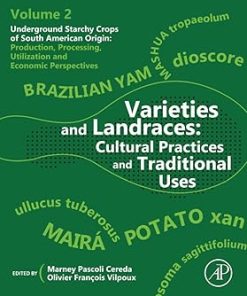 Varieties and Landraces Cultural Practices and Traditional Uses
