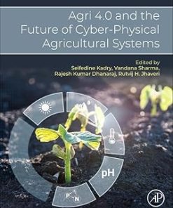 Agri 4.0 and the Future of Cyber-Physical Agricultural Systems