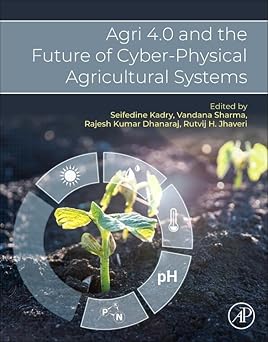 Agri 4.0 and the Future of Cyber-Physical Agricultural Systems