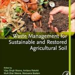 Waste Management for Sustainable and Restored Agricultural Soil