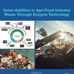 Value-Addition in Agri-Food Industry Waste Through Enzyme Technology