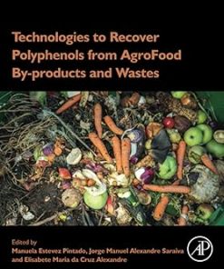 Technologies to Recover Polyphenols from AgroFood By-products and Wastes