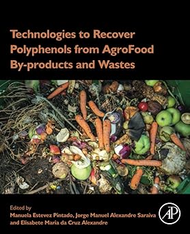 Technologies to Recover Polyphenols from AgroFood By-products and Wastes