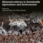 Rhizomicrobiome in Sustainable Agriculture and Environment