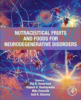 Nutraceutical Fruits and Foods for Neurodegenerative Disorders