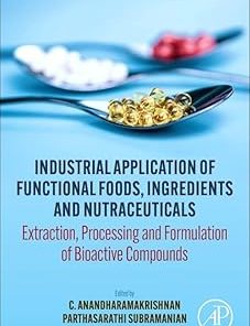 Industrial Application of Functional Foods Ingredients and Nutraceuticals
