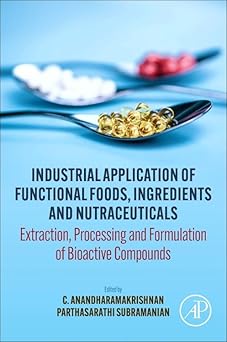 Industrial Application of Functional Foods Ingredients and Nutraceuticals