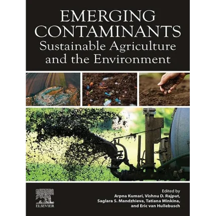 Emerging Contaminants Sustainable Agriculture and the Environment