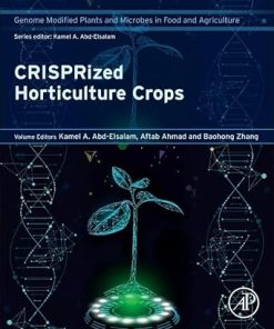 CRISPRized Horticulture Crops Genome Modified Plants and Microbes in Food and Agriculture