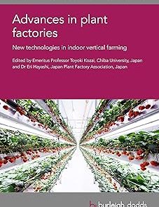 Advances in Plant Factories New Technologies in Indoor Vertical Farming