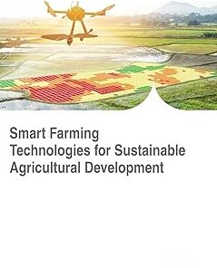 Smart Farming Technologies for Sustainable Agricultural Development