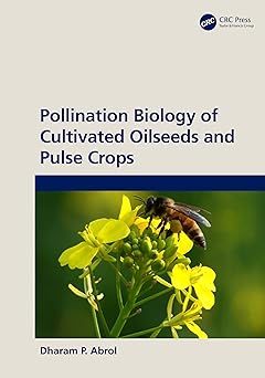 Pollination Biology of Cultivated Oil Seeds and Pulse Crops