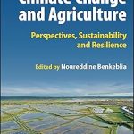 Climate Change and Agriculture Perspectives Sustainability and Resilience