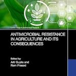 Antimicrobial Resistance in Agriculture and its Consequences