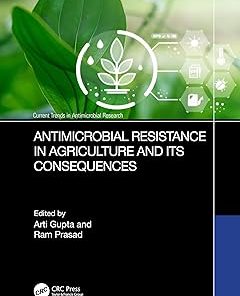 Antimicrobial Resistance in Agriculture and its Consequences