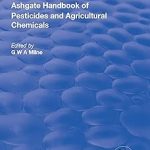 The Ashgate Handbook of Pesticides and Agricultural Chemicals