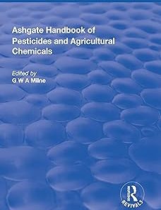 The Ashgate Handbook of Pesticides and Agricultural Chemicals