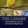 The Canary Natural History Science and Cultural Significance