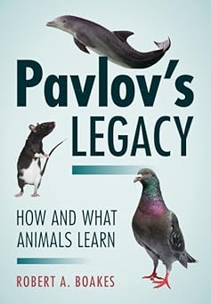 Pavlov's Legacy How and What Animals Learn