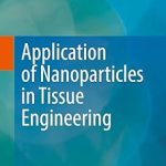Application of Nanoparticles in Tissue Engineering