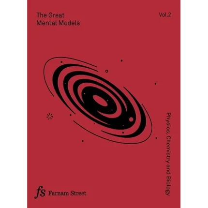 The Great Mental Models Volume 2