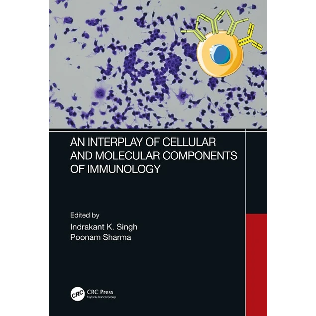CRC Press An Interplay of Cellular and Molecular Components of Immunology