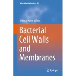 Bacterial Cell Walls and Membranes