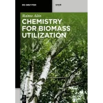 Chemistry for Biomass Utilization