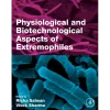Physiological and Biotechnological Aspects of Extremophiles