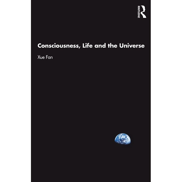 Consciousness Life and the Universe