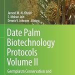 Date Palm Biotechnology Protocols Volume II
