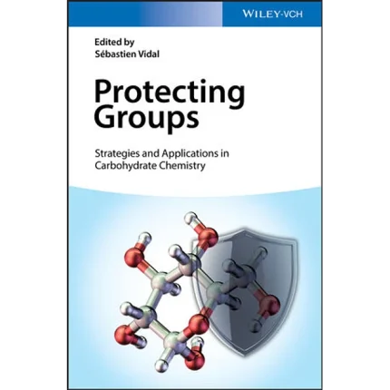 Protecting Groups Strategies and Applications in Carbohydrate Chemistry
