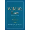 Wildlife Law Second Edition A Primer